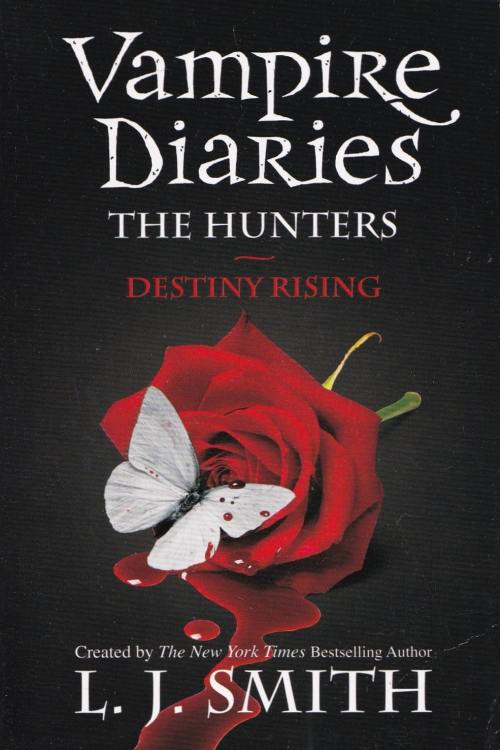 Vampire Diaries: The Hunters: Destiny Rising (Book 10) - L.J. Smith, naslovnica knjige