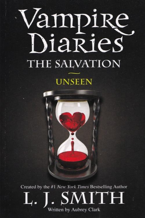 Vampire Diaries: The Salvation: Unseen ( Book 11) - L.J. Smith, naslovnica knjige