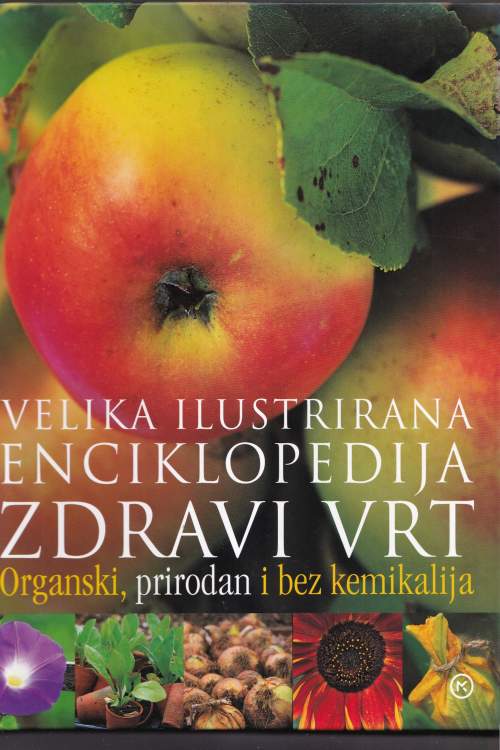 Velika ilustrirana enciklopedija zdravi vrt: organski, prirodan i bez kemikalija, naslovnica knjige