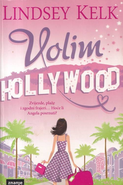 Volim Hollywood - Lindsey Kelk, naslovnica knjige