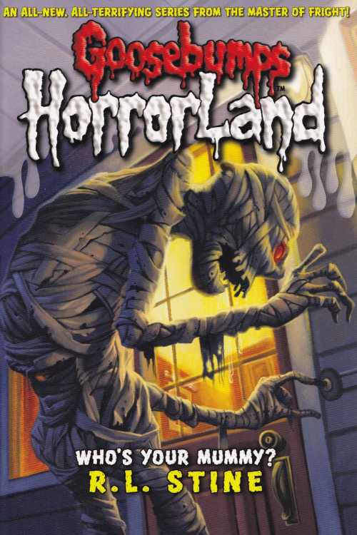 Goosebumps HorrorLand: Who’s Your Mummy? (Book 6) - R. L. Stine, naslovnica knjige