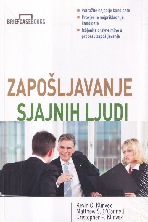 Zapošljavanje sjajnih ljudi - Kevin C. Klinvex | Matthew S. O'Connel  Christopher P. Klinvex, naslovnica knjige