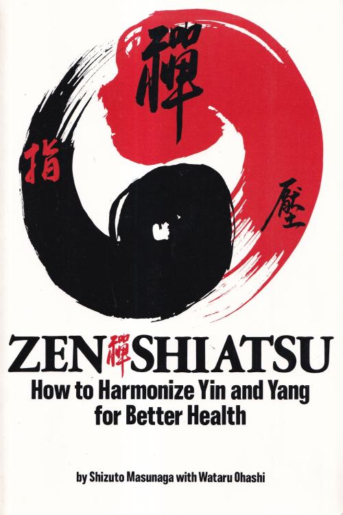 Zen Schiatsu: How to Harmonize Yin and Yang for Better Health - Shizuto Masunaga, naslovnica knjige
