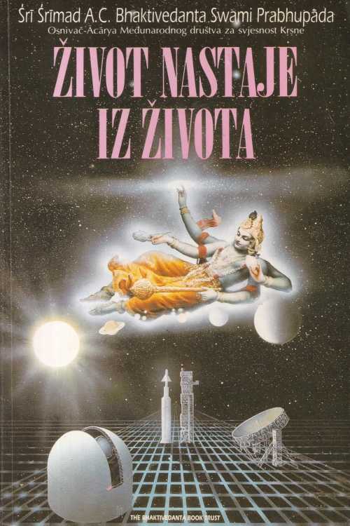 Život nastaje iz života - Sri Srimad A.C. Bhaktivedanta Swami Prabhupata, naslovnica knjige