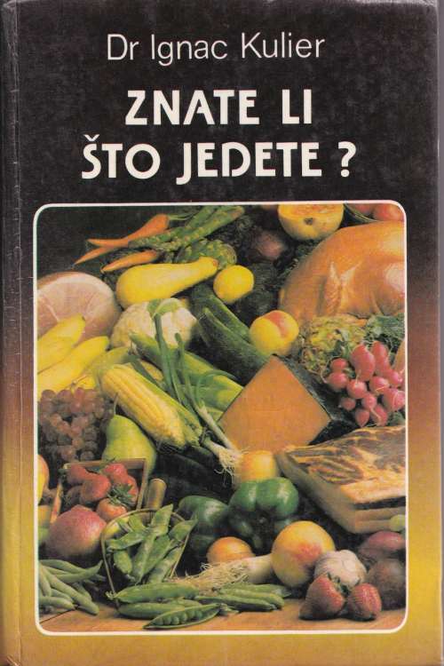 Znate li što jedete? - Ignac Kulier, naslovnica knjige