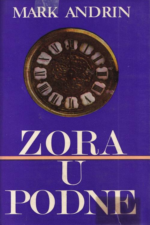 Zora u podne - Mark Andrin, naslovnica knjige